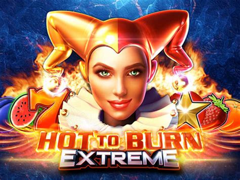 Hot To Burn Extreme Betfair